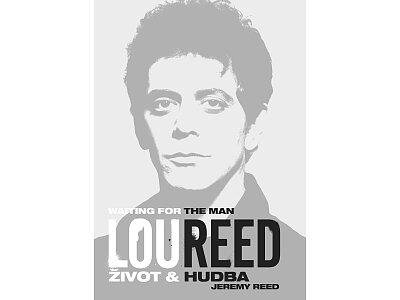 Lou Reed: Waiting for the Man – Život a hudba