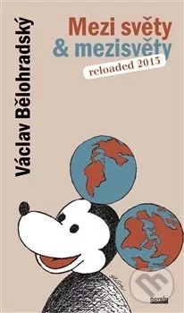 Mezi světy & mezisvěty  (reloaded 2013)